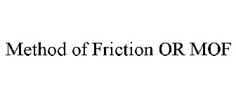 METHOD OF FRICTION OR MOF