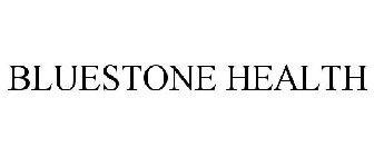 BLUESTONE HEALTH