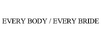 EVERYBODY/EVERYBRIDE