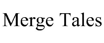 MERGE TALES