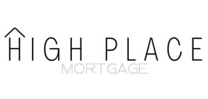 HIGH PLACE MORTGAGE