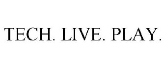 TECH. LIVE. PLAY.