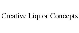 CREATIVE LIQUOR CONCEPTS