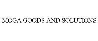 MOGA GOODS AND SOLUTIONS