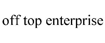 OFF TOP ENTERPRISE