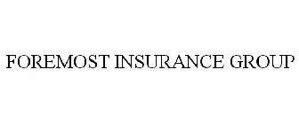 FOREMOST INSURANCE GROUP