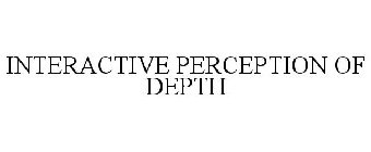 INTERACTIVE PERCEPTION OF DEPTH