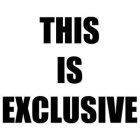 THIS IS EXCLUSIVE