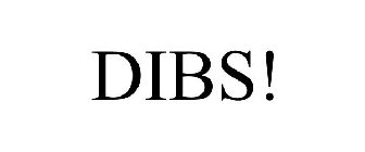 DIBS!