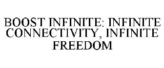 BOOST INFINITE: INFINITE CONNECTIVITY, INFINITE FREEDOM