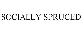 SOCIALLY SPRUCED