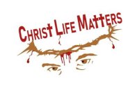 CHRIST LIFE MATTERS