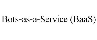 BOTS-AS-A-SERVICE (BAAS)