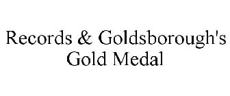 RECORDS & GOLDSBOROUGH'S GOLD MEDAL