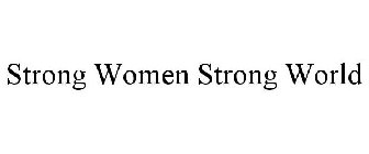 STRONG WOMEN STRONG WORLD