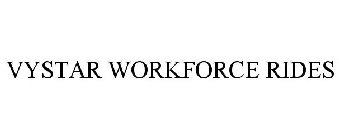 VYSTAR WORKFORCE RIDES