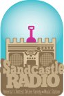 SANDCASTLE RADIO AMERICA'S HOTTEST ONLINE VARIETY AND MUSIC STATION