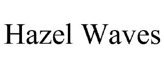 HAZEL WAVES