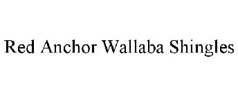 RED ANCHOR WALLABA SHINGLES