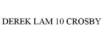 DEREK LAM 10 CROSBY