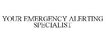 YOUR EMERGENCY ALERTING SPECIALIST