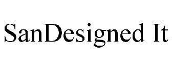 SANDESIGNED IT