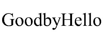 GOODBYHELLO