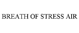 BREATH OF STRESS AIR
