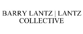 BARRY LANTZ | LANTZ COLLECTIVE