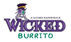 A WICKED EXPERIENCE WICKED BURRITO