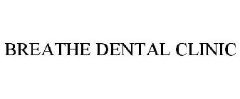 BREATHE DENTAL CLINIC