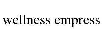 WELLNESS EMPRESS