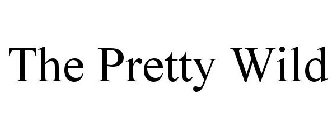 THE PRETTY WILD