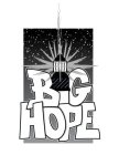 BIG HOPE
