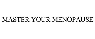 MASTER YOUR MENOPAUSE