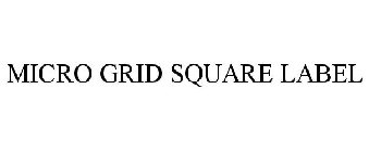 MICRO GRID SQUARE LABEL