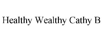 HEALTHY WEALTHY CATHY B