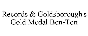 RECORDS & GOLDSBOROUGH'S GOLD MEDAL BEN-TON