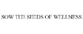 SOW SEEDS OF WELLNESS