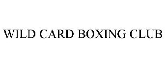 WILD CARD BOXING CLUB