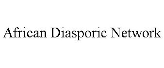 AFRICAN DIASPORIC NETWORK