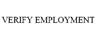 VERIFY EMPLOYMENT