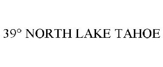 39° NORTH LAKE TAHOE
