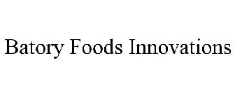 BATORY FOODS INNOVATIONS