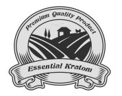 PREMIUM QUALITY PRODUCT ESSENTIAL KRATOM