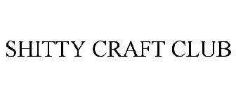 SHITTY CRAFT CLUB