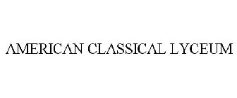 AMERICAN CLASSICAL LYCEUM