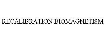 RECALIBRATION BIOMAGNETISM