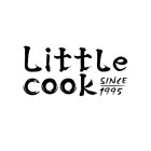 LITTLE COOK SINCE 1995