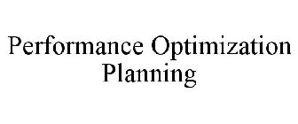 PERFORMANCE OPTIMIZATION PLANNING